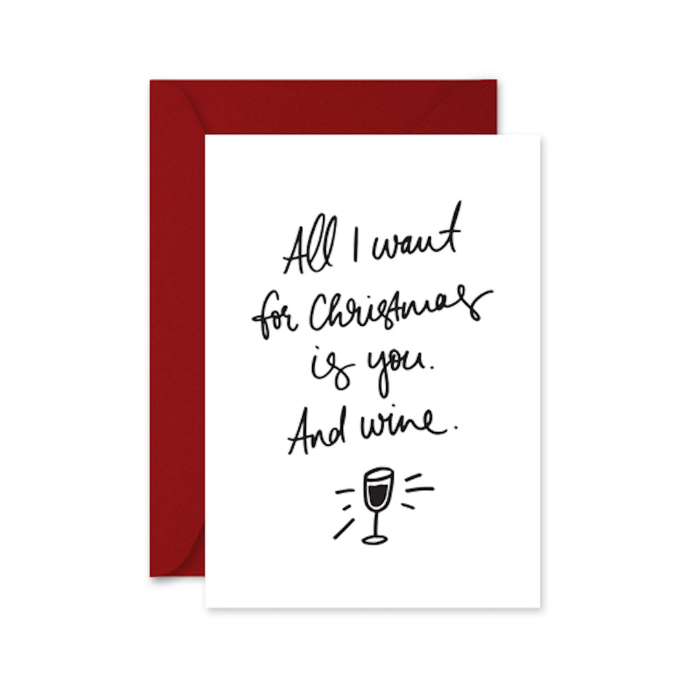 All I Want for Christmas is You. And Wine. - Card